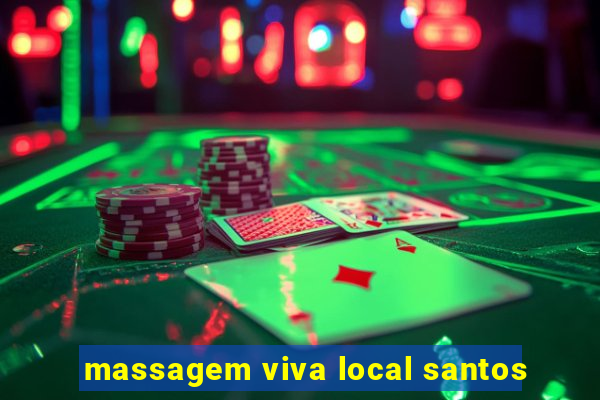 massagem viva local santos